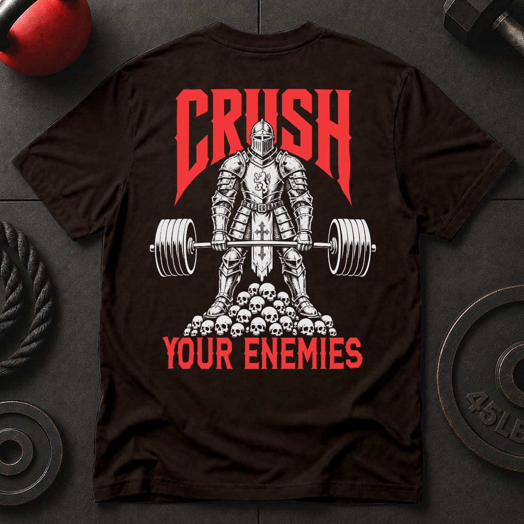Crush Your Enemies T-shirt