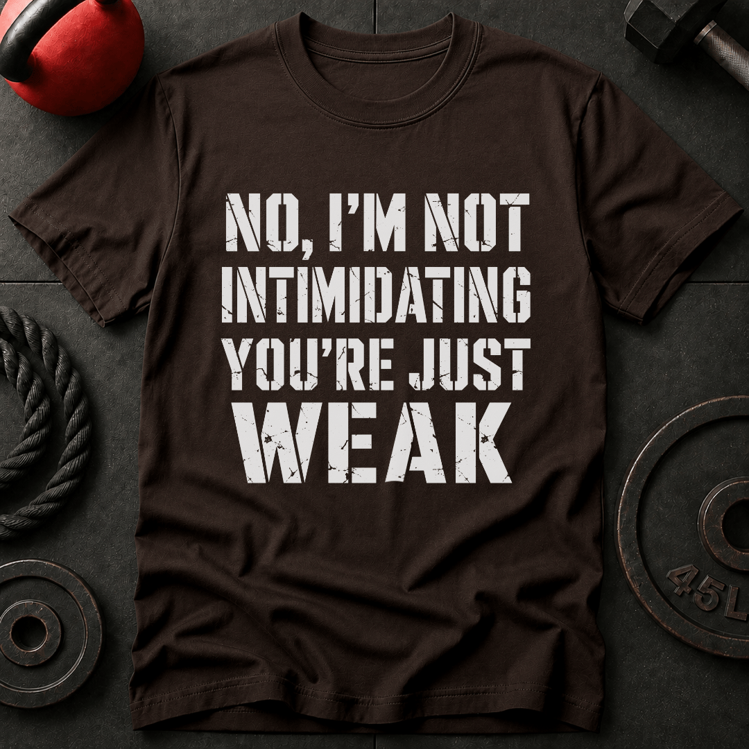 I'm Not Intimidating T-shirt
