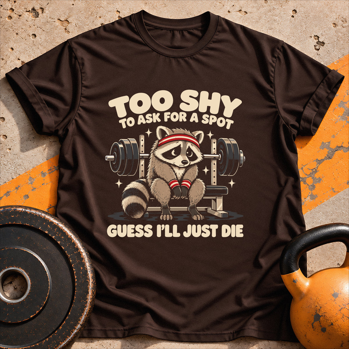 Guess I’ll Die T-shirt
