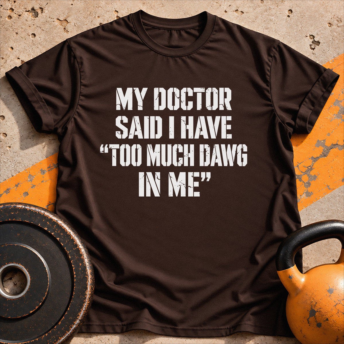 Too Much Dawg T-shirt