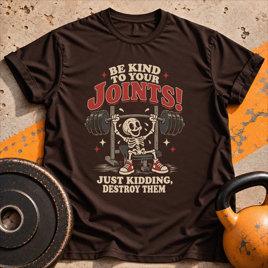 Destroy Your Joints T-shirt