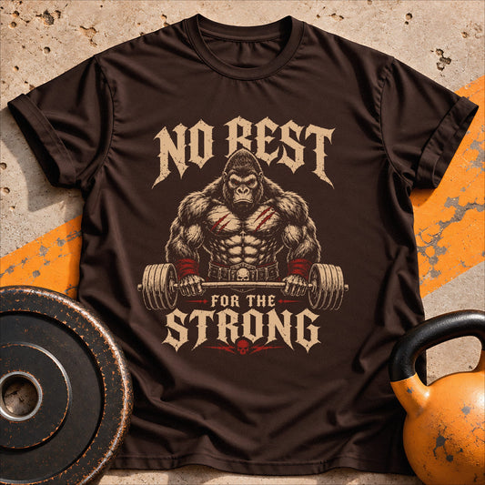 No Rest For The Strong T-shirt