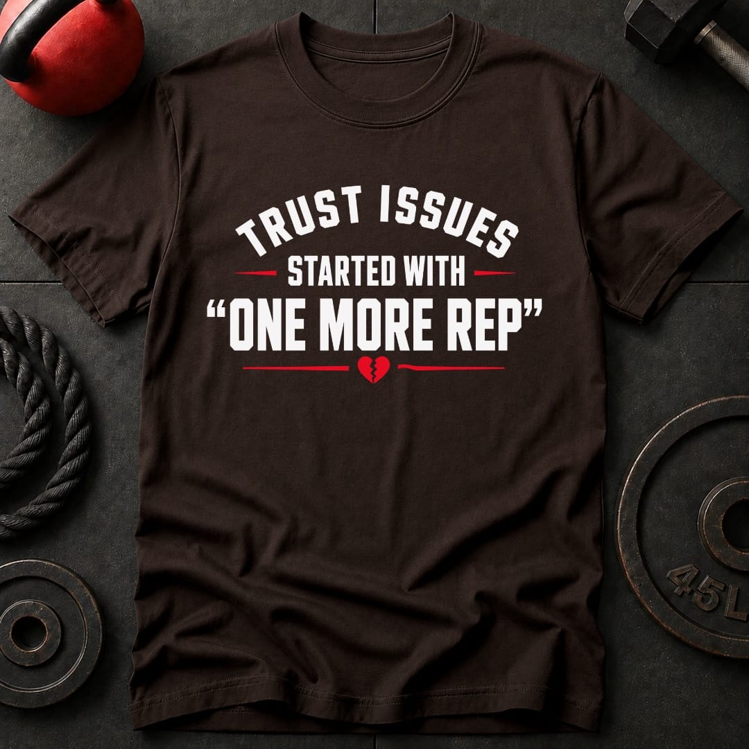 Trust Issues started with T-shirt