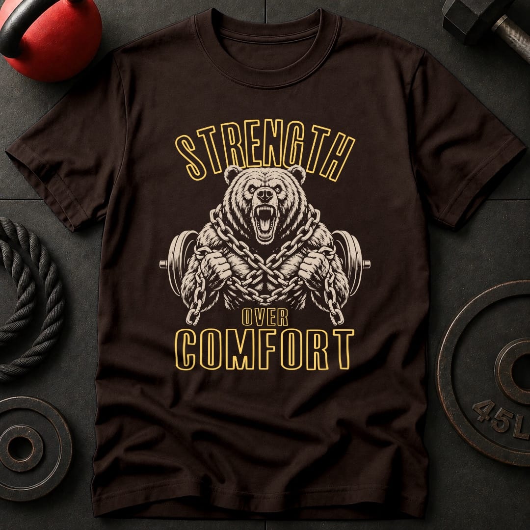 Strength Over Comfort T-shirt