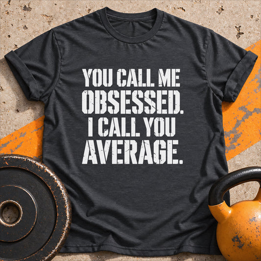 Obsessed Not Average T-shirt