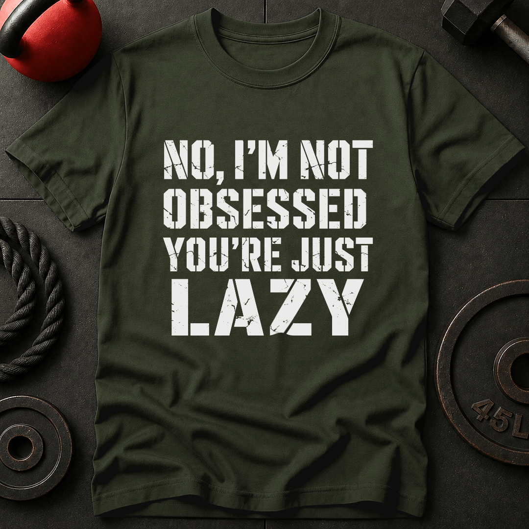 I'm Not Obsessed T-shirt
