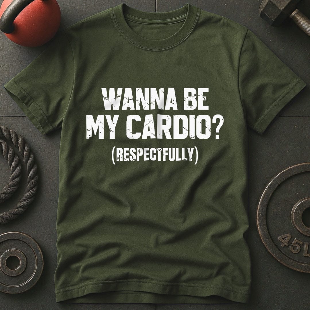 Wanna Be My Cardio? T-shirt