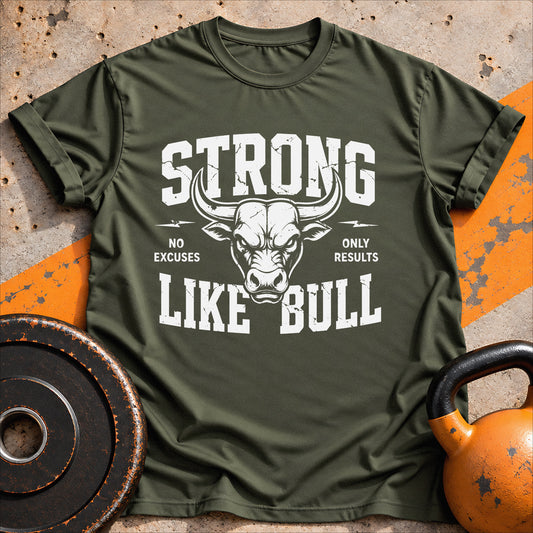 Strong Like Bull T-shirt