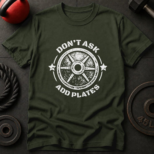 Don't Ask Add Plates T-shirt