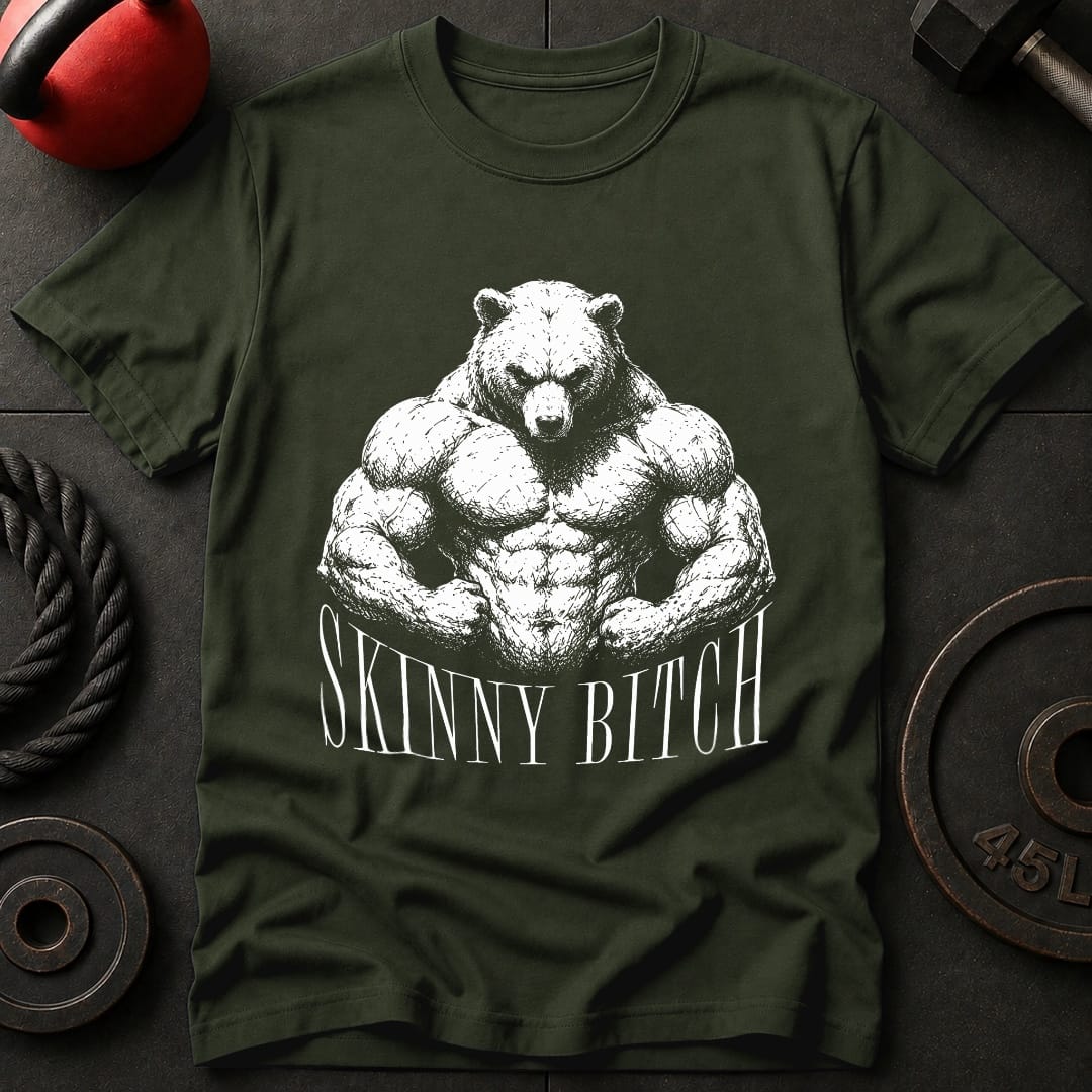 Skinny Bit*h Bear T-shirt