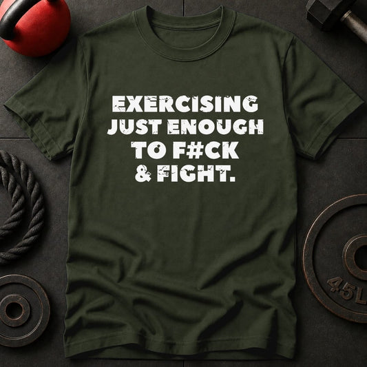 Exercising Just Enough T-shirt