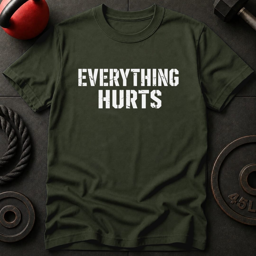 Everything Hurts T-shirt
