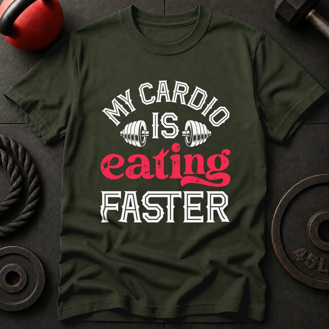 My Cardio Is Eating Faster T-shirt