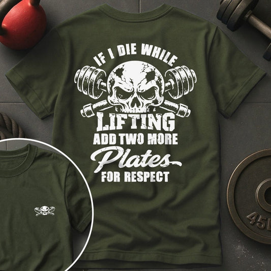 If I die While Lifting Add T-shirt