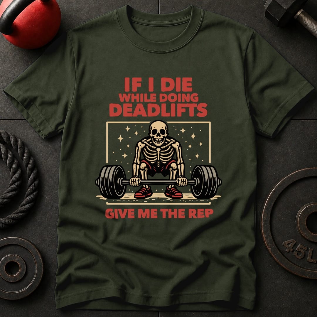 If I Die Deadlifting T-shirt