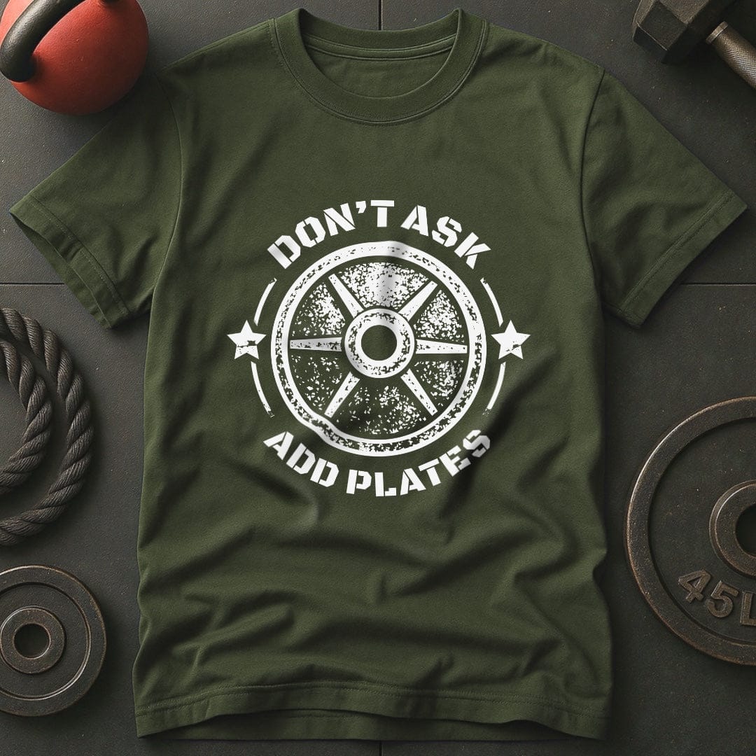 Don't Ask Add Plates T-shirt