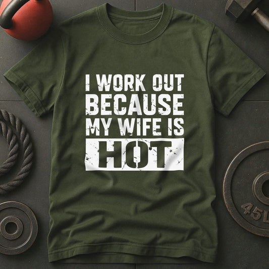 I Work out Because Wife T-shirt
