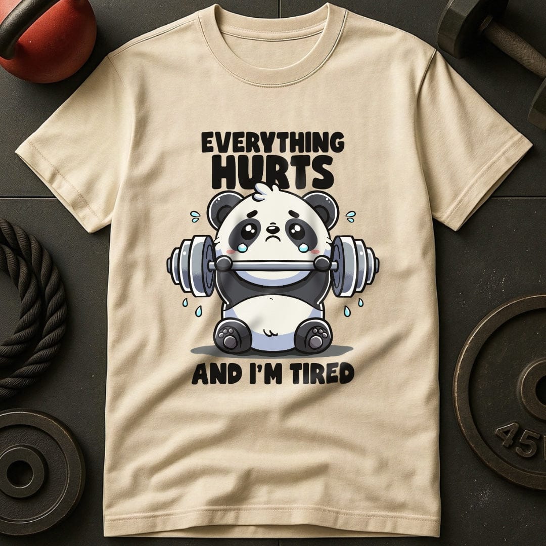 Everything Hurts And I'm Tired Panda T-Shirt