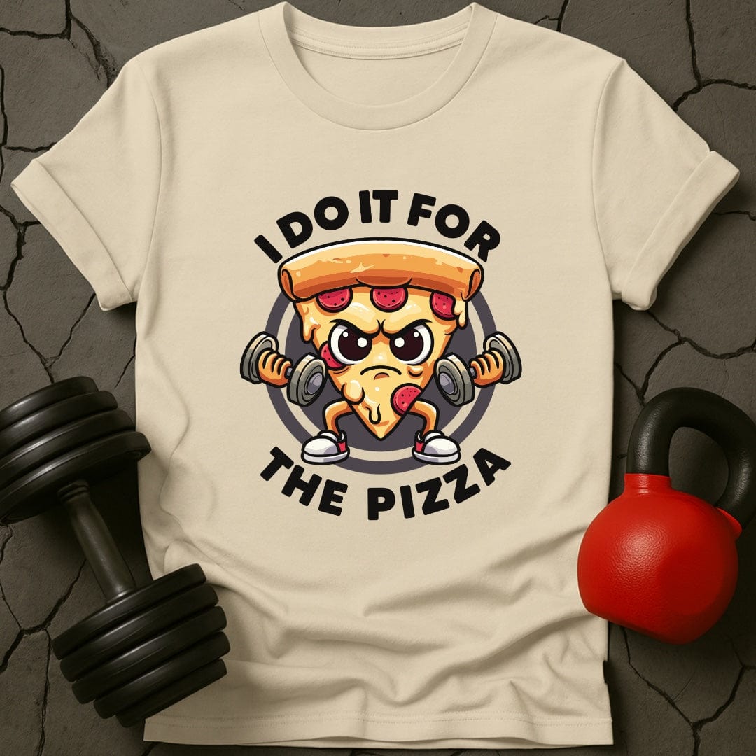 I Do It For The Pizza T-Shirt