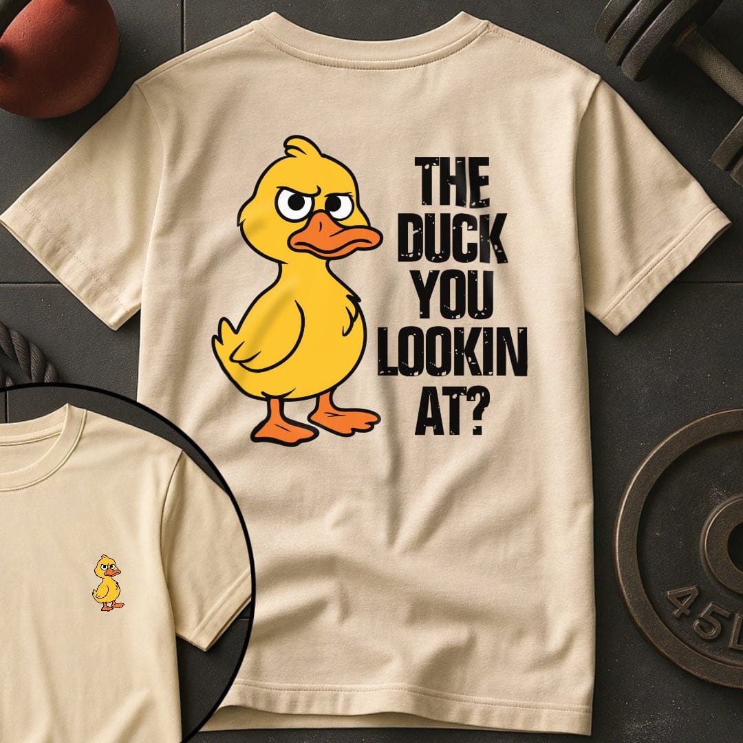 The Duck You Lookin T-Shirt