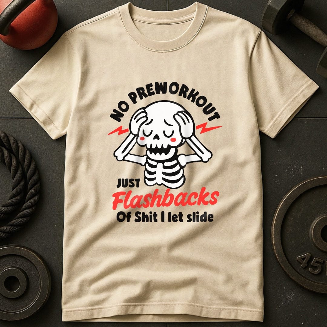 No Preworkout T-Shirt