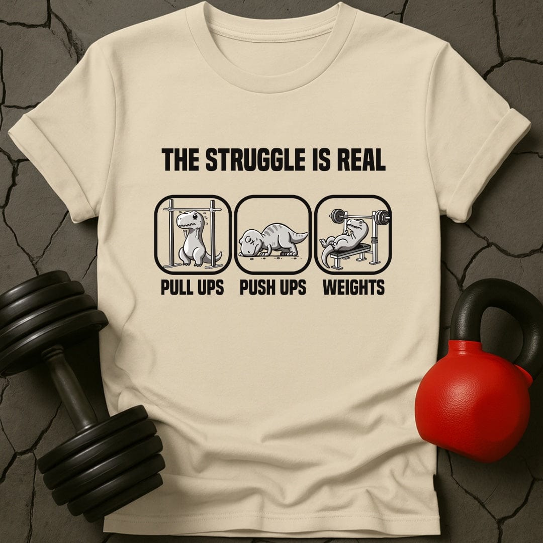 The Struggle Is Real T-Rex T-Shirt