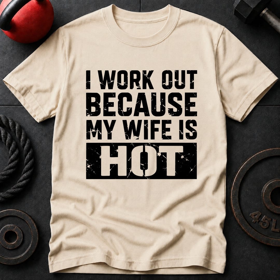 I Work out Because Wife T-shirt