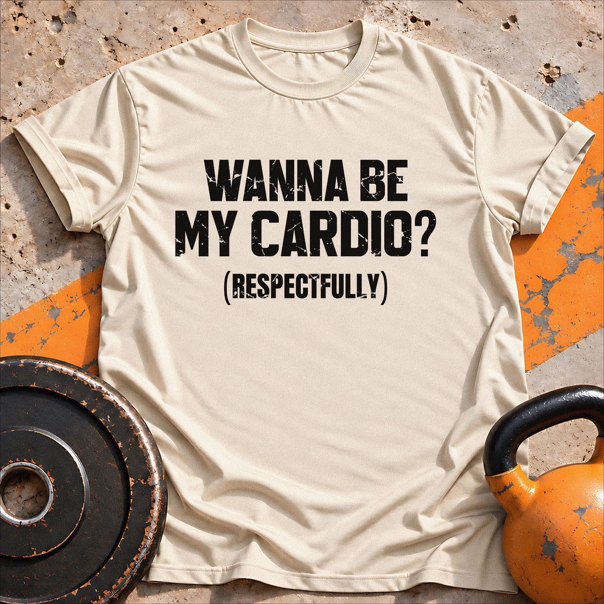 Wanna Be My Cardio? T-shirt