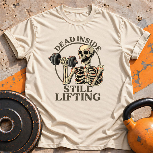 Dead Inside Still Lifting T-shirt