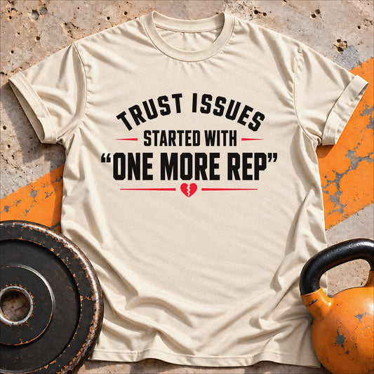Trust Issues started with T-shirt