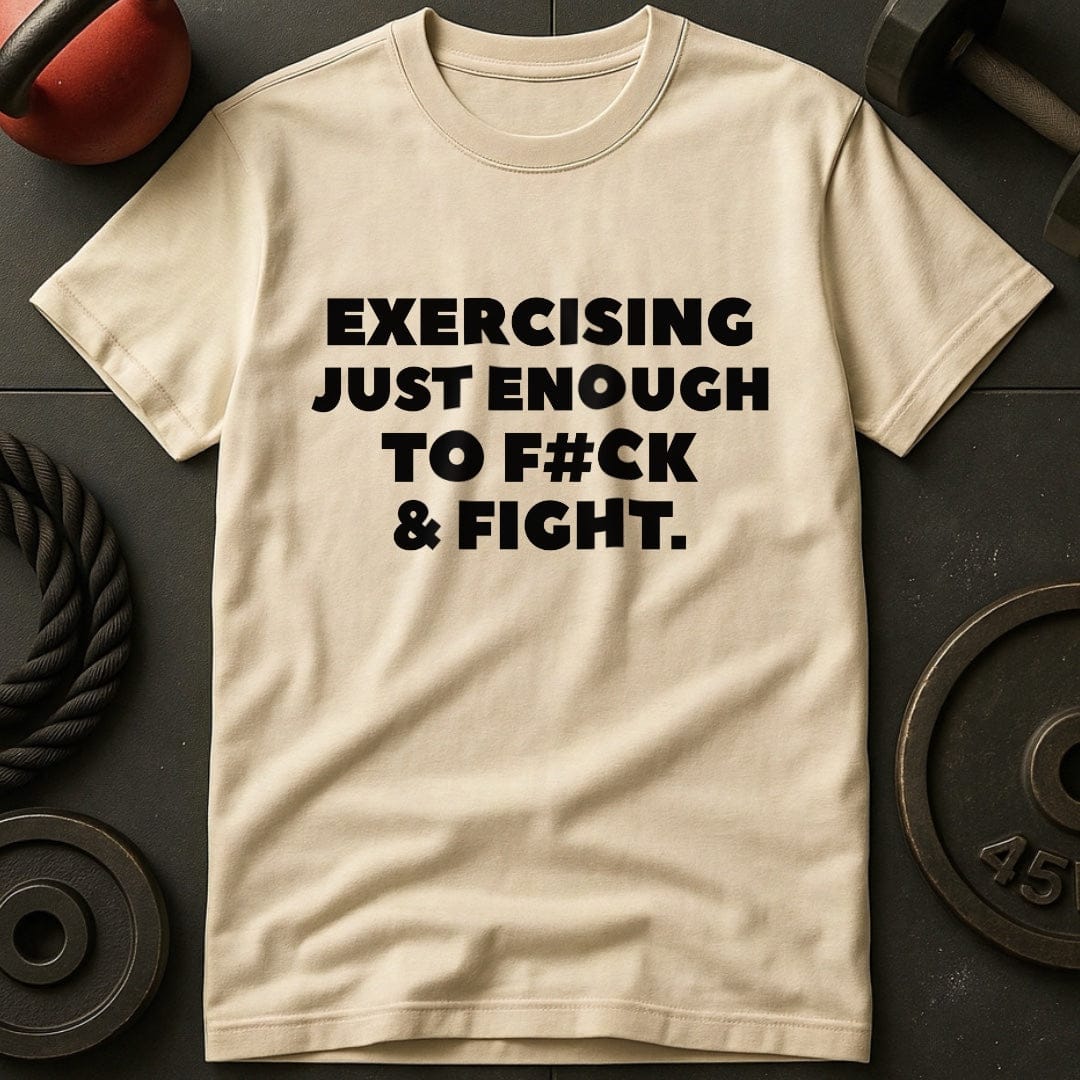 Exercising Just Enough T-shirt