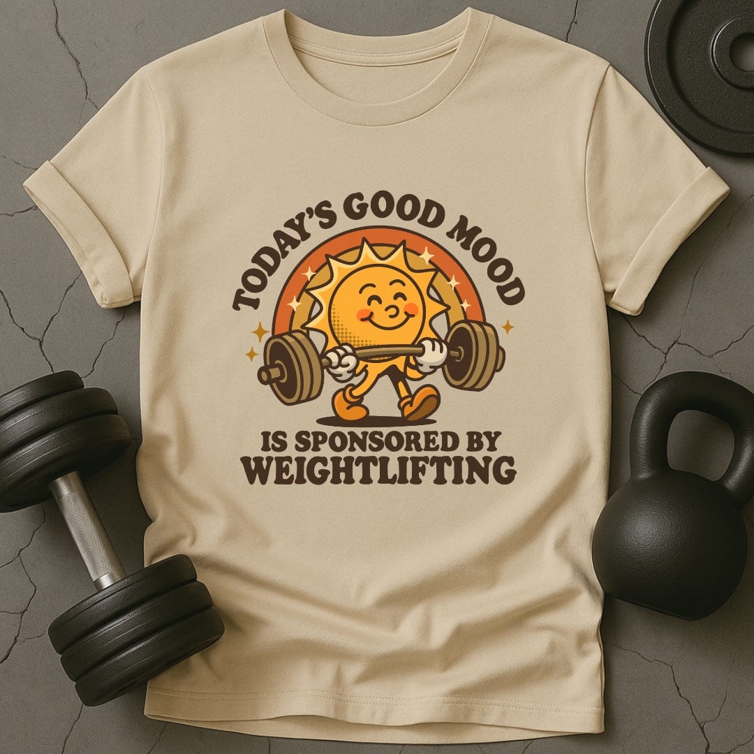 Today's Good Mood Is Sponsored By Weightlifting T-Shirt