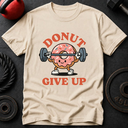 Donut Give Up T-Shirt
