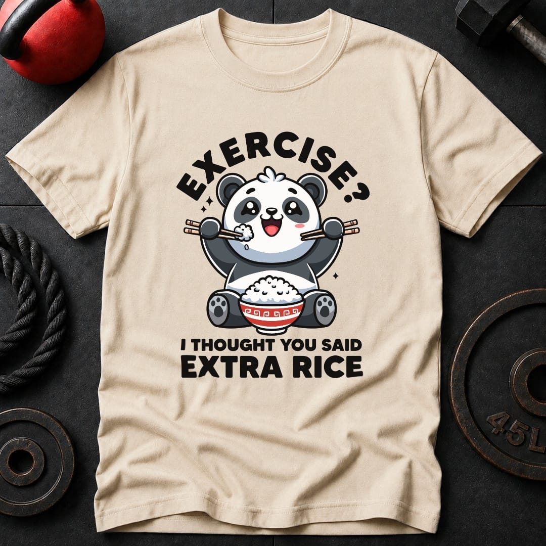 Exercise? I Thought T-Shirt