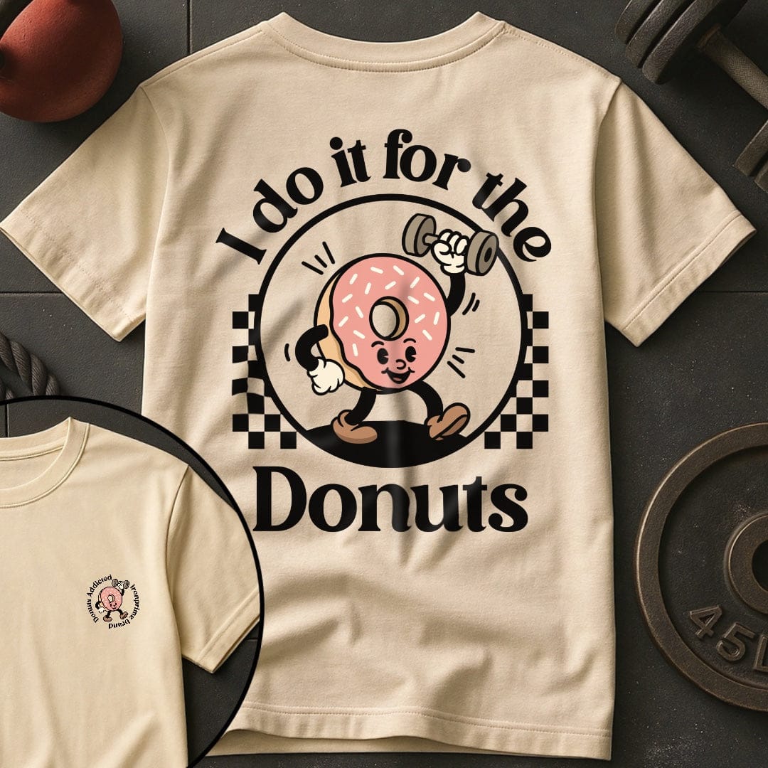 I Do It For The Donuts T-Shirt