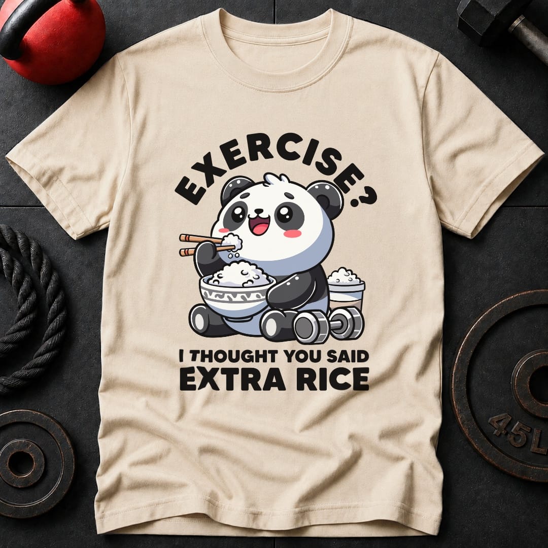 Exercise? I Thought You Said Extra Rice T-Shirt
