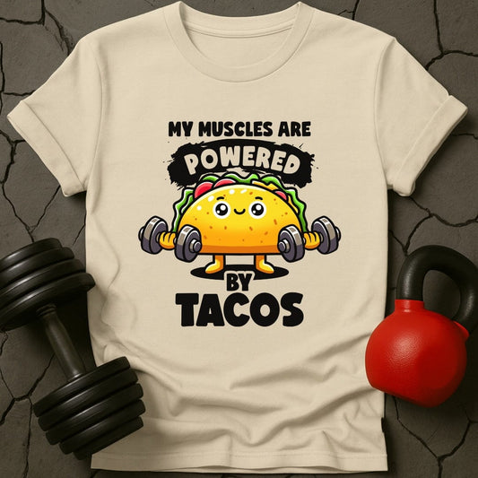 My Muscles Are Powered By Tacos T-Shirt