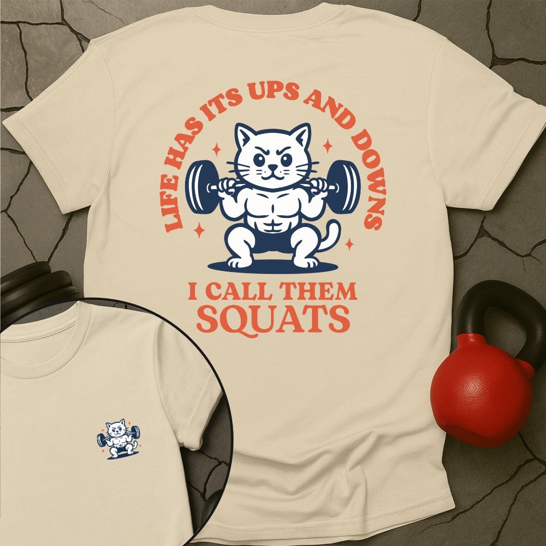 Life Has Its Ups And Downs I Call Them Squats Cat Gym T-Shirt