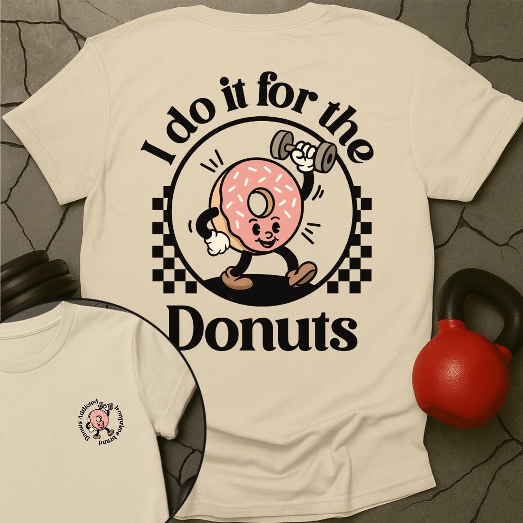 I Do It For The Donuts T-Shirt