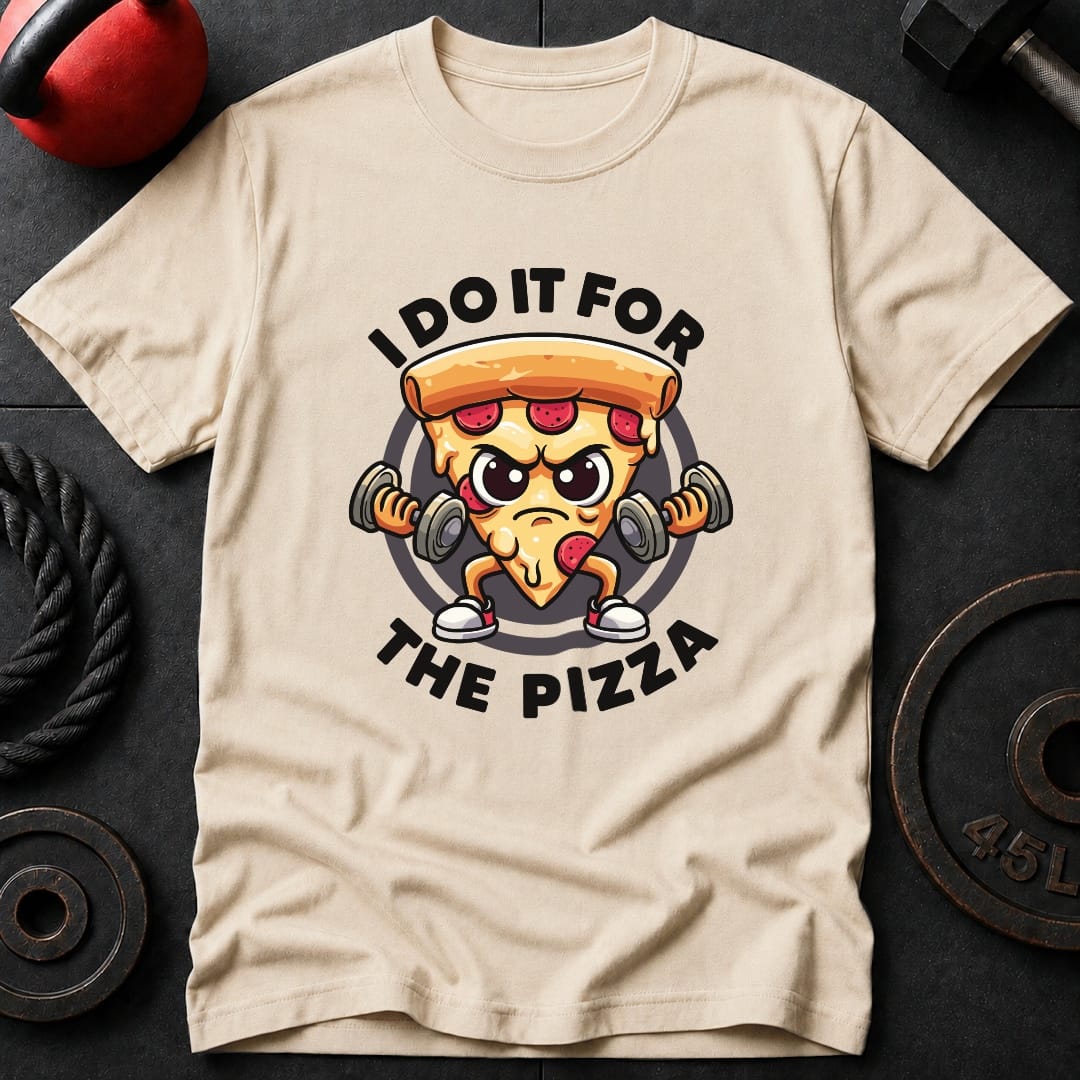 I Do It For The Pizza T-Shirt