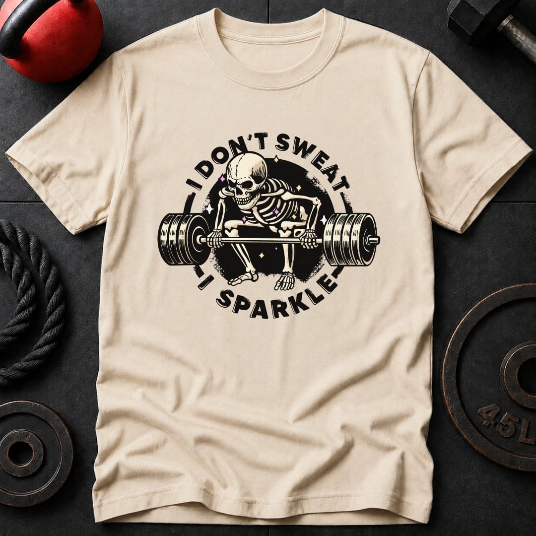 I Don't Sweat I Sparkle T-Shirt