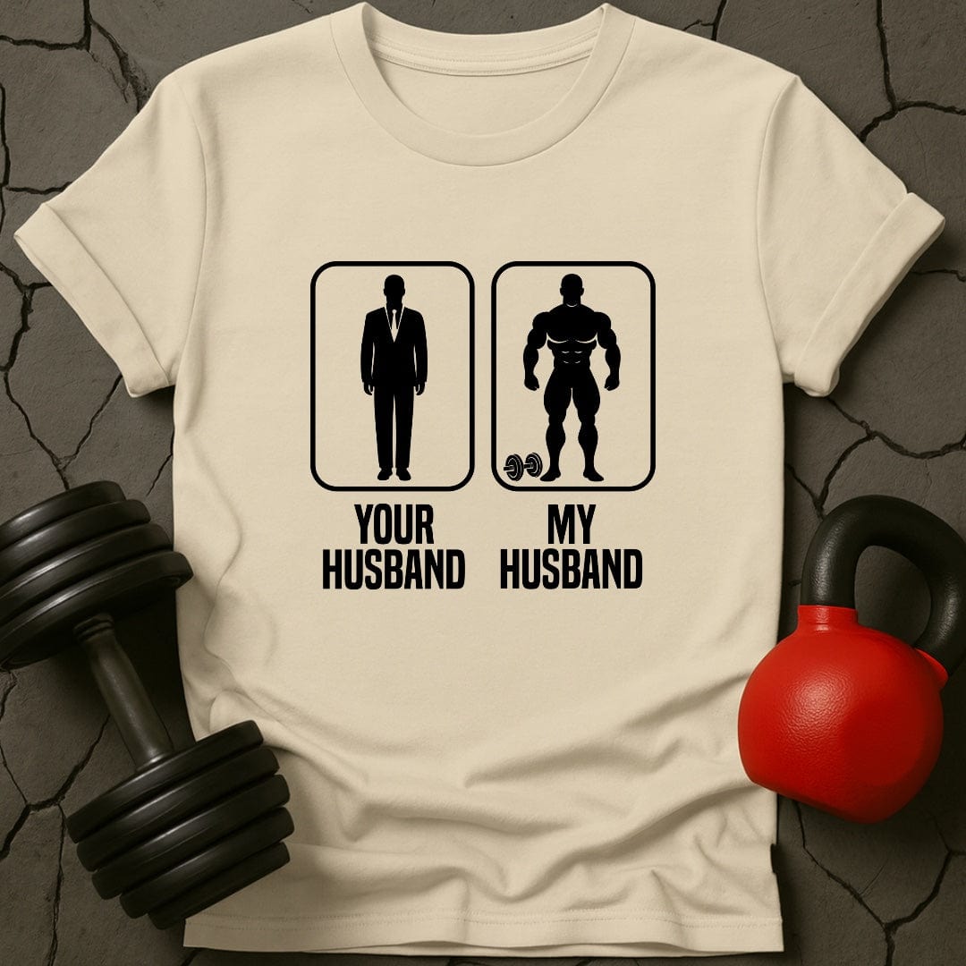 Your Husband My Husband Gym T-Shirt