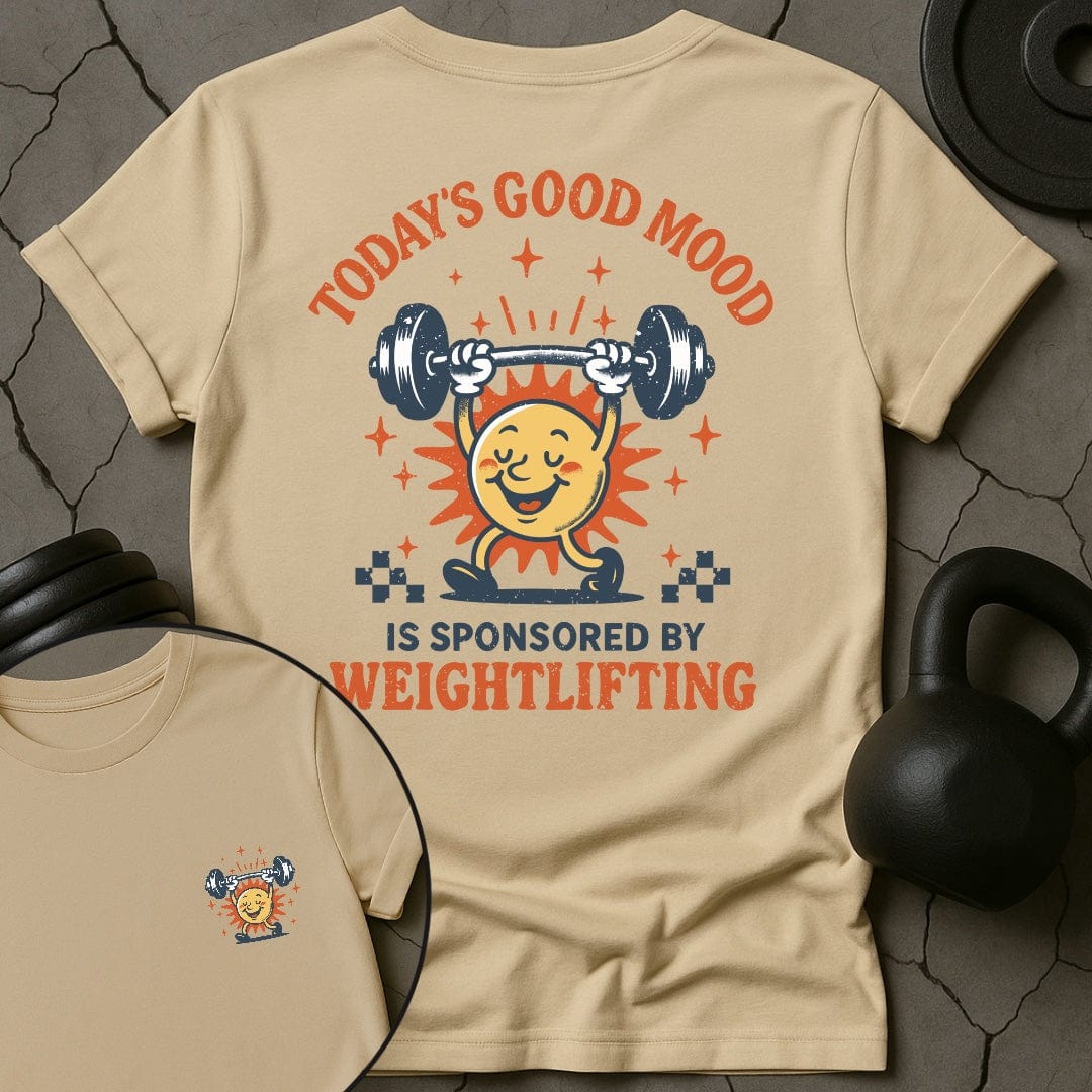 Today's Good Mood Is Sponsored By Weightlifting Gym T-Shirt