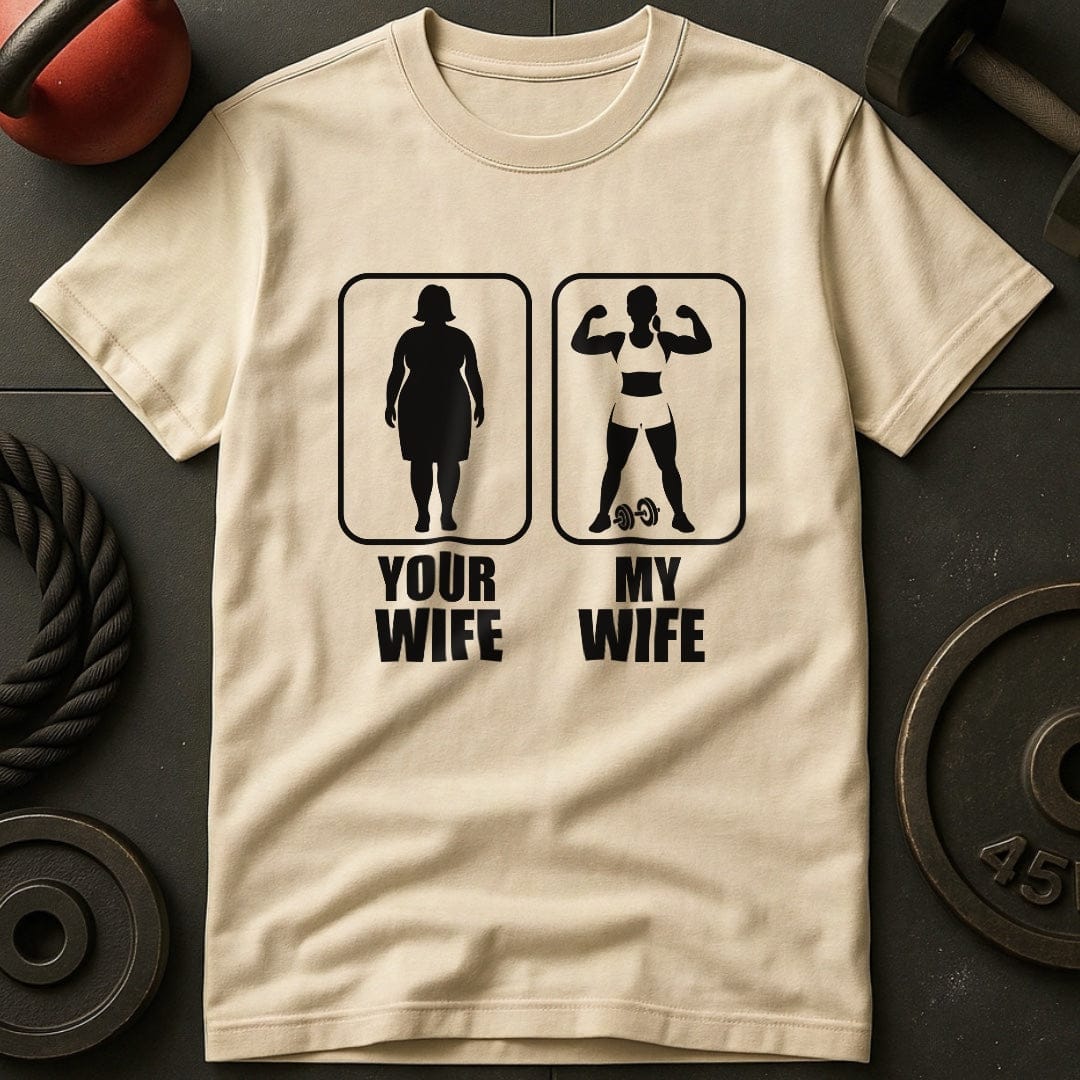 Your Wife My Wife Gym T-Shirt
