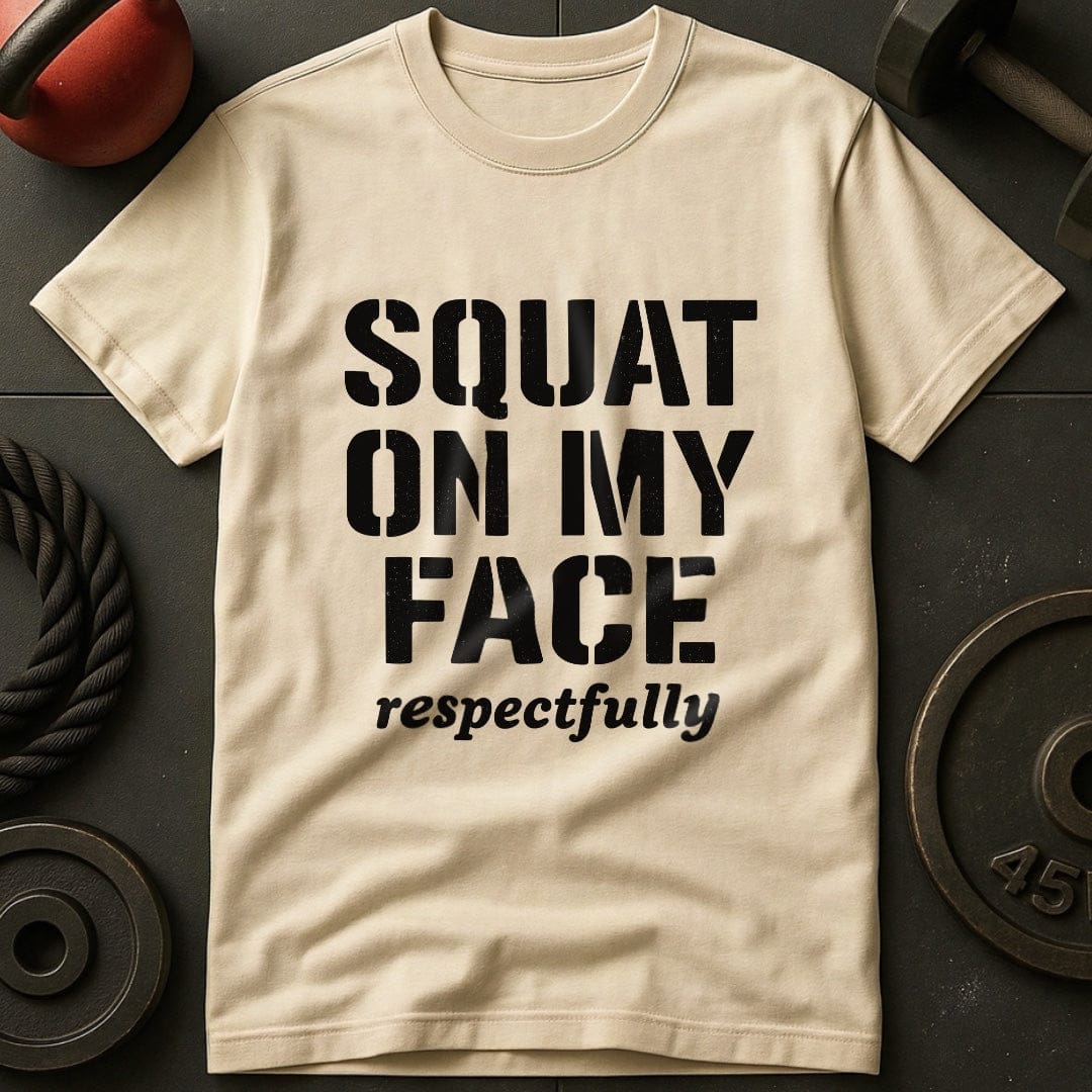 Squat On My Face Gym T-Shirt