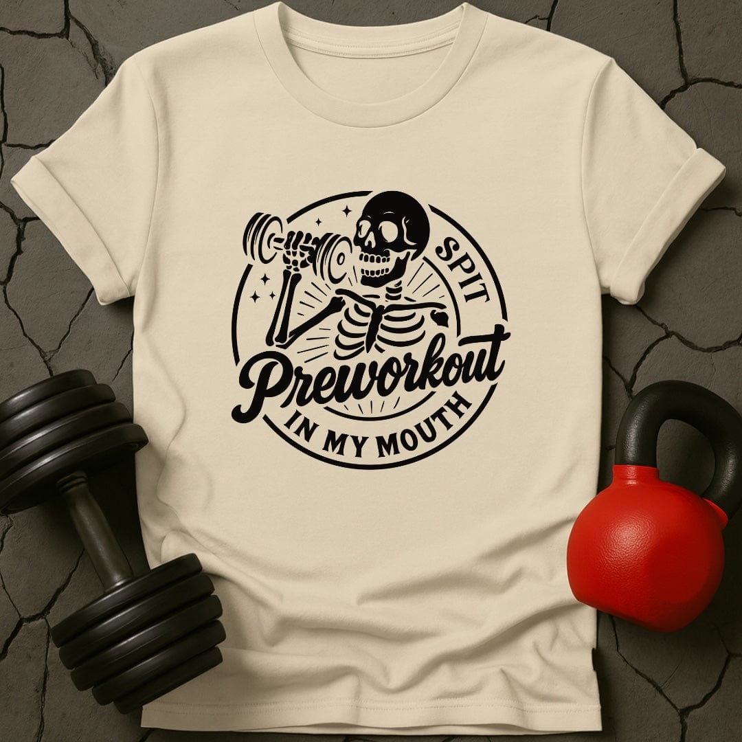 Spit Preworkout In My Mouth Skeleton T-Shirt
