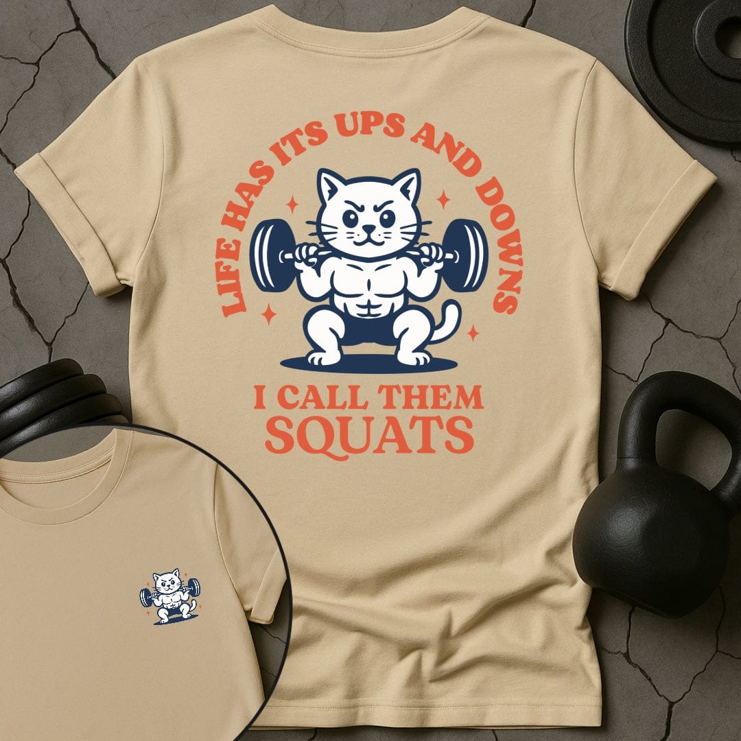 Life Has Its Ups And Downs I Call Them Squats Cat Gym T-Shirt