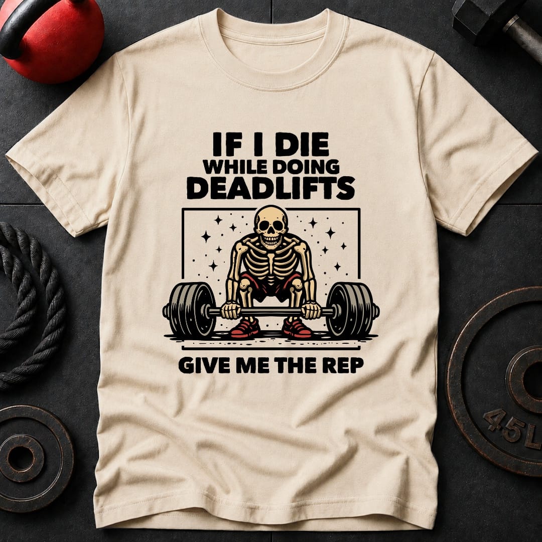 If I Die Deadlifting T-shirt