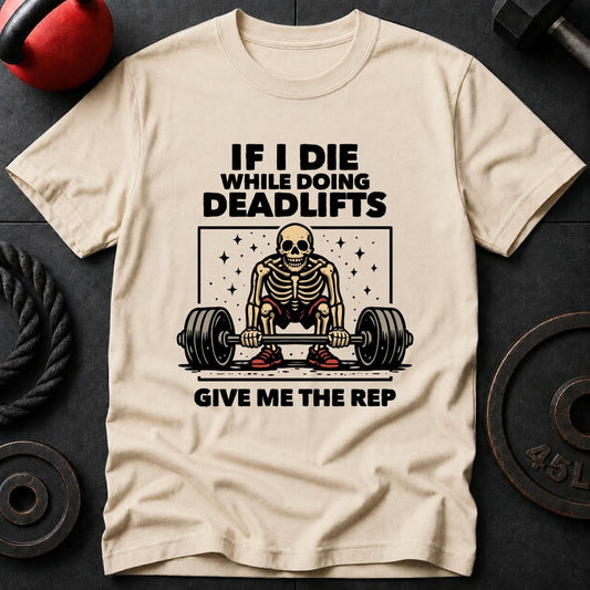 If I Die Deadlifting T-shirt