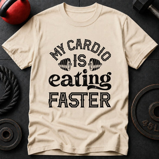 My Cardio Is Eating Faster T-shirt